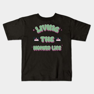 Van Life Living the Nomad Life Kids T-Shirt